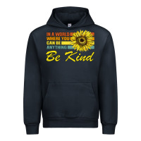 Navy In A World Where You Can Be Anything Be Kind Urban Hoodie - Bettercallsaul