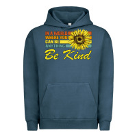 Pigment Midnight Navy In A World Where You Can Be Anything Be Kind Urban Hoodie - Bettercallsaul