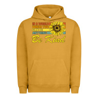 Pigment Peanut Butter In A World Where You Can Be Anything Be Kind Urban Hoodie - Bettercallsaul