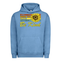In A World Where You Can Be Anything Be Kind Urban Hoodie | Teevron