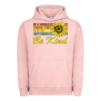 Pigment Salmon In A World Where You Can Be Anything Be Kind Urban Hoodie - Bettercallsaul
