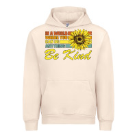 Sandshell In A World Where You Can Be Anything Be Kind Urban Hoodie - Bettercallsaul
