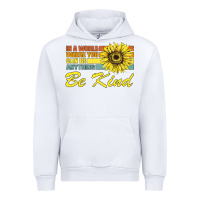 White In A World Where You Can Be Anything Be Kind Urban Hoodie - Bettercallsaul