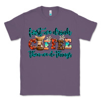 Lavender first we drink coffee then we do things Classic Tee - AdoDesignShop
