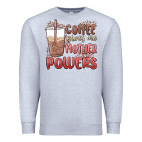 Heather Grey coffee gives me mother powers Premium Sweatshirt - MaliasSmallBusiness