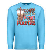 Ocean Blue coffee gives me mother powers Premium Sweatshirt - MaliasSmallBusiness