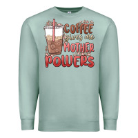 Seafoam coffee gives me mother powers Premium Sweatshirt - MaliasSmallBusiness