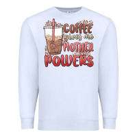 White coffee gives me mother powers Premium Sweatshirt - MaliasSmallBusiness