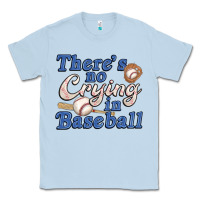 Dusty Blue theres no crying in baseball Classic Tee - JahusDesignShop