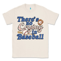 Natural theres no crying in baseball Classic Tee - JahusDesignShop