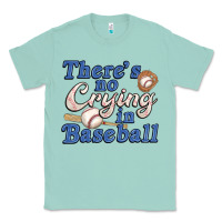 Seafoam theres no crying in baseball Classic Tee - JahusDesignShop
