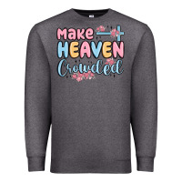Charcoal Heather make heaven crowded Premium Sweatshirt - MaliasSmallBusiness