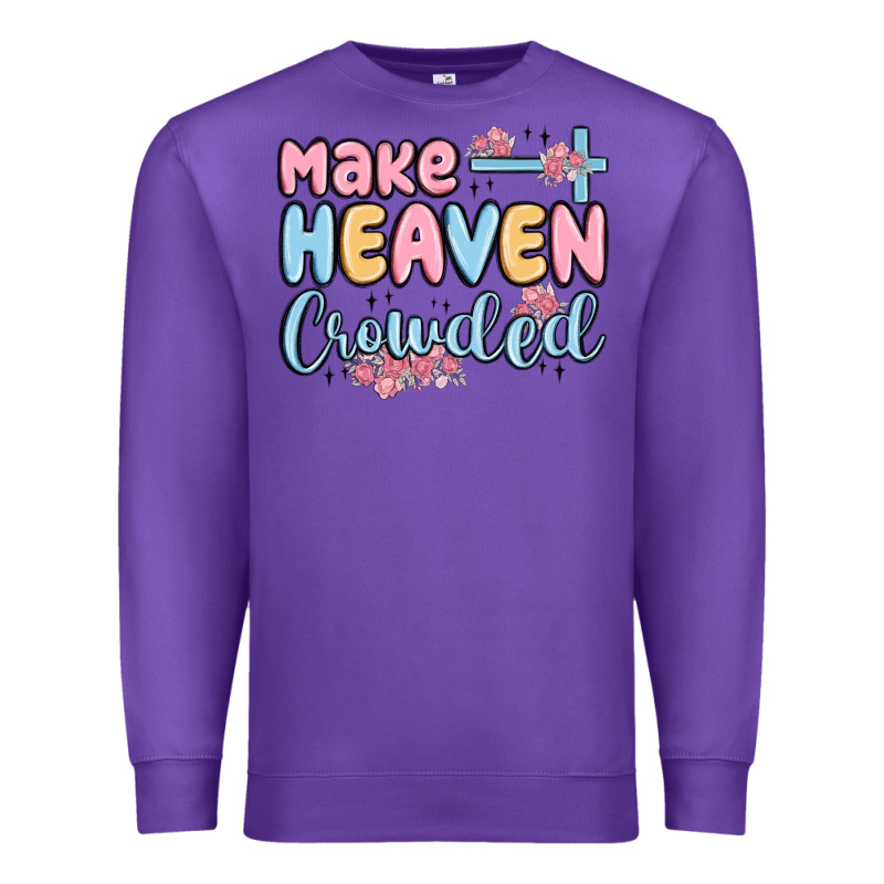 Make Heaven Crowded Premium Sweatshirt by MaliasSmallBusiness | Teevron