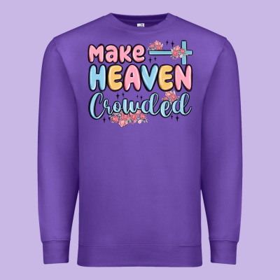 Make Heaven Crowded Premium Sweatshirt Designed By Maliassmallbusiness