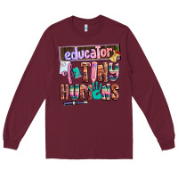 Burgundy educator of tiny humans Long Sleeve Tee - AdoDesignShop