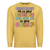 Antique Gold remember me in your prayers like you do in your go Premium Sweatshirt - MaliasSmallBusiness