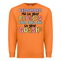 Carrot remember me in your prayers like you do in your go Premium Sweatshirt - MaliasSmallBusiness