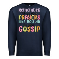Navy remember me in your prayers like you do in your go Premium Sweatshirt - MaliasSmallBusiness
