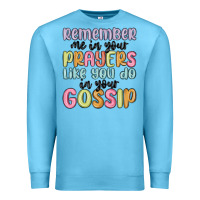 Ocean Blue remember me in your prayers like you do in your go Premium Sweatshirt - MaliasSmallBusiness