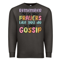 Smoke remember me in your prayers like you do in your go Premium Sweatshirt - MaliasSmallBusiness