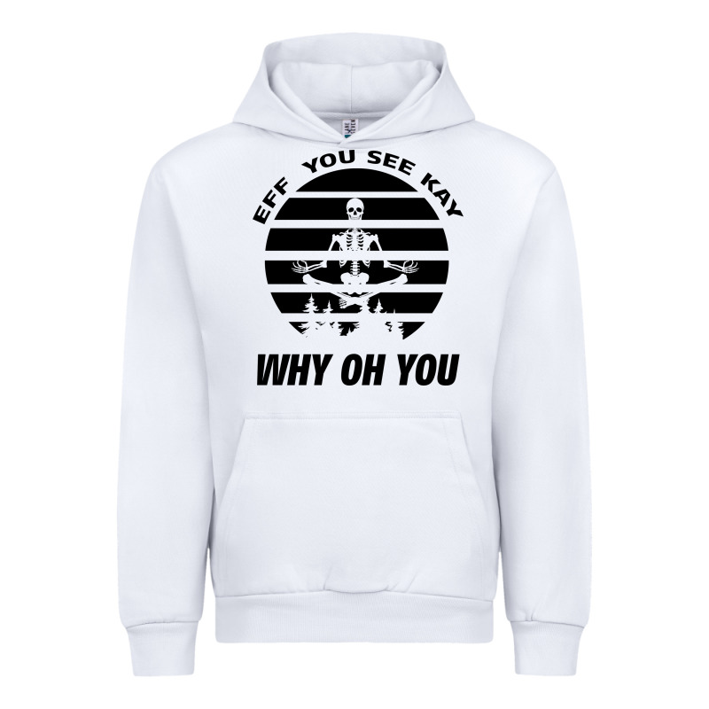 Eff You See Kay Why Oh You Skeleton Yogas Vintage Urban Hoodie by Bettercallsaul | Teevron