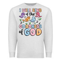 Oatmeal Heather i will sing of the goodness of god Premium Sweatshirt - MaliasSmallBusiness