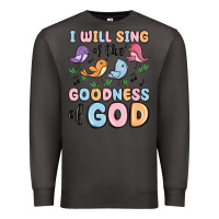 Smoke i will sing of the goodness of god Premium Sweatshirt - MaliasSmallBusiness