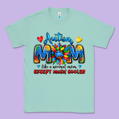Autism Mom Like A Normal Mom Except Much Cooler Classic Tee Designed By Jahusdesignshop