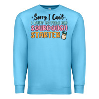 Ocean Blue sorry i can t i have to feed my sourdough starter Premium Sweatshirt - MaliasSmallBusiness