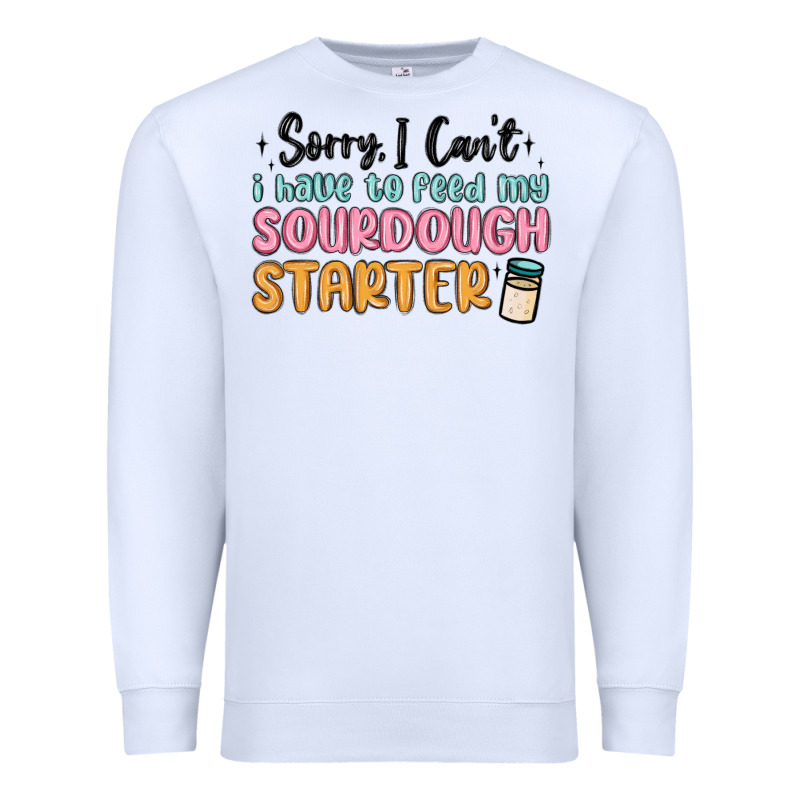 Sorry I Can T I Have To Feed My Sourdough Starter Premium Sweatshirt by MaliasSmallBusiness | Teevron