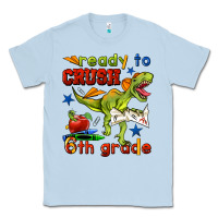 Dusty Blue ready to crush 6th grade Classic Tee - BundleAndBundleShop