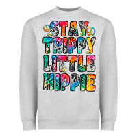 Heather Grey stay trippy little hippie Heavyweight Sweatshirt - Zillion Design Studio