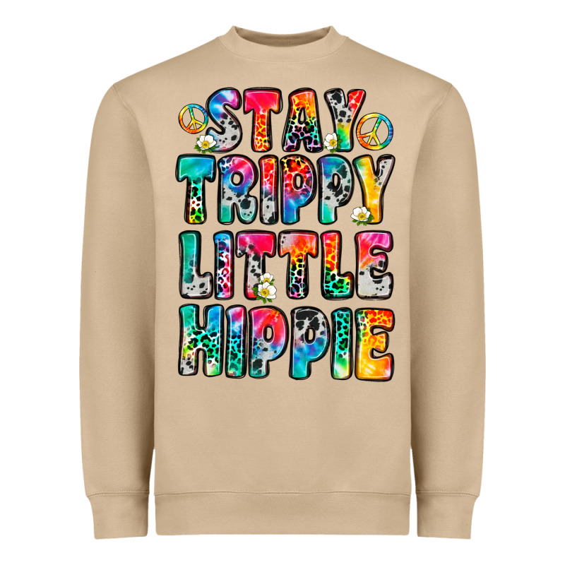 Stay Trippy Little Hippie Heavyweight Sweatshirt by Zillion Design Studio | Teevron
