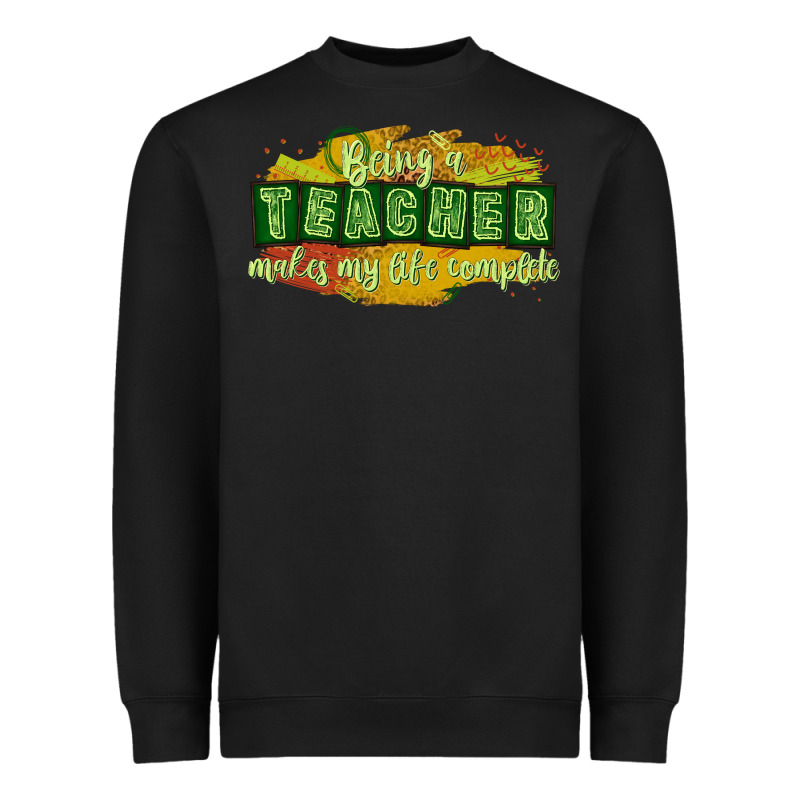 Being A Teacher Makes My Life Complete Heavyweight Sweatshirt by texasbilliewilder | Teevron