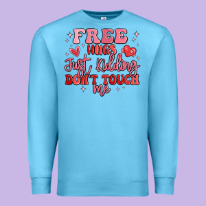 Free Hugs Just Kidding Don't Touch Me Premium Sweatshirt Designed By Maliassmallbusiness