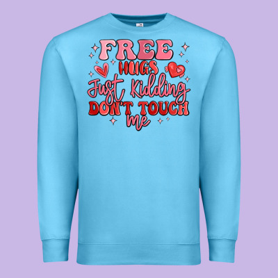 Free Hugs Just Kidding Don't Touch Me Premium Sweatshirt Designed By Maliassmallbusiness