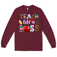Burgundy teach like a boss Long Sleeve Tee - AdoDesignShop