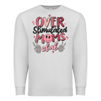 Dove Grey over stimulated moms club Premium Sweatshirt - MaliasSmallBusiness