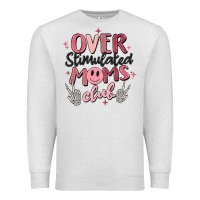 Oatmeal Heather over stimulated moms club Premium Sweatshirt - MaliasSmallBusiness