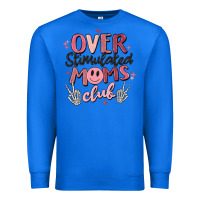 True Royal over stimulated moms club Premium Sweatshirt - MaliasSmallBusiness