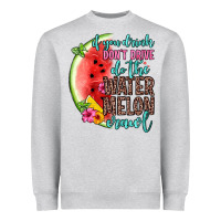 If You Drink Don T Drive Do The Watermelon Crawl Heavyweight Sweatshirt | Teevron