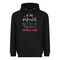 Black if my mouth doesn't say it my face totally will Heavyweight Hoodie - MaliasSmallBusiness