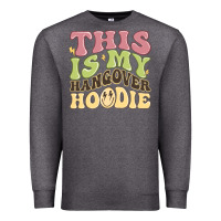 Charcoal Heather this is my hangover Premium Sweatshirt - MaliasSmallBusiness