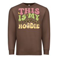 Chestnut this is my hangover Premium Sweatshirt - MaliasSmallBusiness