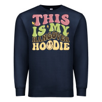 Navy this is my hangover Premium Sweatshirt - MaliasSmallBusiness