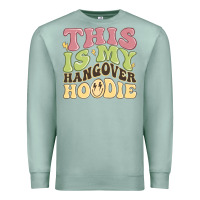 Seafoam this is my hangover Premium Sweatshirt - MaliasSmallBusiness
