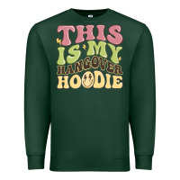Sports Green this is my hangover Premium Sweatshirt - MaliasSmallBusiness