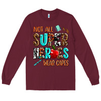 Burgundy not all super heroes wear capes Long Sleeve Tee - AdoDesignShop