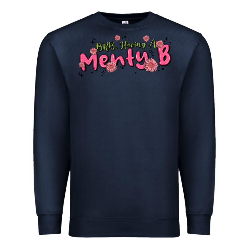 Having A Menty B, Cute And Trendy Premium Sweatshirt by MaliasSmallBusiness | Teevron