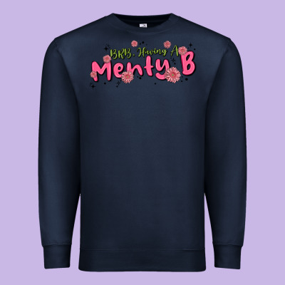 Having A Menty B, Cute And Trendy Premium Sweatshirt Designed By Maliassmallbusiness